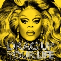 DRAG UP YOUR LIFE (Single Version)