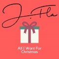 J.Fla - All I Want For Christmas Is You