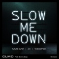 Slow Me Down (Future Duper Remix)