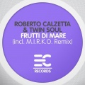 Roberto Calzetta、Twin Soul - Frutti Di Mare (Original Mix)