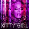 Kitty Girl (feat. The Cast of Rupaul's Drag Race All Stars Season 3)