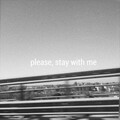 Kina - please, stay with me