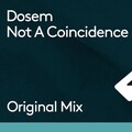 dosem - Not A Coincidence (Original Mix)