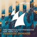 Two Friends、Exit Friendzone、Natalola - Overdose (Sokko Extended Remix)