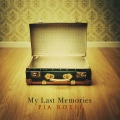 Pia Rosel - My Last Memories