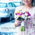 Pia Rosel - Calling In You
