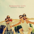 Groove Hands - Romantic City