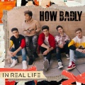 In Real Life - How Badly
