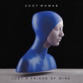 Zoot Woman - Just a Friend of Mine (Something A La Mode Remix)
