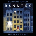 Someone To You (The DJ Mike D Mix)