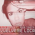 Alex Branch、Gavb Takata - Vuelveme Loca (Erez Shitrit & Mike Beatz Remix)