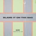 Blame It On The Bag (Clean)