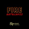 Cakes、Hat - Fire (Original Mix)
