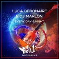 Luca Debonaire、DJ MarLon - Every Day & Night (Original Mix)