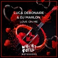 Luca Debonaire、DJ MarLon - Love On Me (Original Mix)