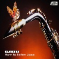 Gabu - How To Listen Jazz (Original Mix)(Remix)