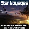 Star Voyages: Spaceships, Lasers & Sci Fi Sound Effects
