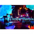 YOU KNOW REMIX