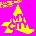 Afrojack、Disto - My City