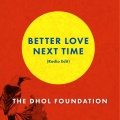 The Dhol Foundation - Better Love Next Time (Radio Edit)