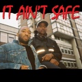 It Ain't Safe (Explicit)