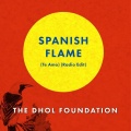 The Dhol Foundation - Spanish Flame (Te Amo)(Radio Edit)