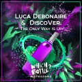 Luca Debonaire、DiscoVer. - The Only Way Is Up (Original Mix)