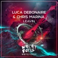 Luca Debonaire、Chris Marina - Leavin (Luca Debonaire Club Mix)