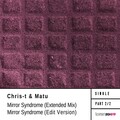 Matu、Chris-T - Mirror Syndrome (Extended Mix)(Extended Version)