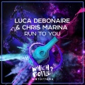 Luca Debonaire、Chris Marina - Run To You (Original Mix)