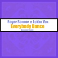 Roger Bonner、Lokka Vox - Everybody Dance (Extended Remix)(Extended Version)