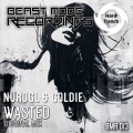 NuroGL、Goldie - Wasted (Original Mix)