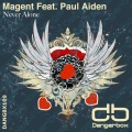 Paul Aiden、Magent - Never Alone (A.W.E.R.S Remix)