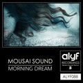 Mousai Sound - Morning Dream (Original Mix)(Remix)
