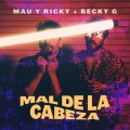 Mau y Ricky、Becky G - Mal de la Cabeza