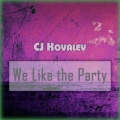 CJ Kovalev - We Like the Party