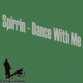 Spirrin - Dance with Me