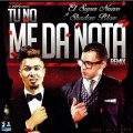 El Super Nuevo - Tu No Me Da Nota (feat. Shadow Blow)(Remix)