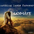 Skymate - Nothing Lasts Forever (Original Mix)(Remix)