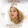 Arilena Ara - Silver & Gold (Going Deeper Remix)(Remix)