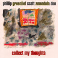 Scott Amendola、Phillip Greenlief - Collect My Thoughts