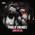 Public Enemies - Come Get Me