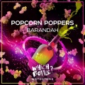 Popcorn Poppers - Barandah (Original Mix)