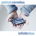 Patrick Cornelius、Nick Vayenas、Michael Janisch、jeff ballard - Infinite Blue (feat. Frank Kimbrough, Jeff Ballard, Michael Janisch, Michael Rodriguez & Nick Vayenas)