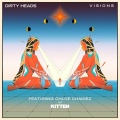 Dirty Heads、Kitten - Visions (Featuring Chloe Chaidez of Kitten)