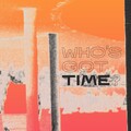Flasher - Who’s Got Time?