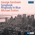 GERSHWIN, G.: Piano Music (Songbook, Rhapsody in Blue and Other Works for Piano) [Endres]
