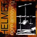 Helmet - Born Annoying (1989)