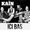 Kaïn - Ici bas (Version radio)