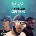 Come To Me (feat. Afro B)